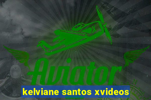 kelviane santos xvideos